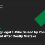 Shocking Legal E-Bike Seized by Police and Destroyed After Costly Mistake - Newgate Solicitors